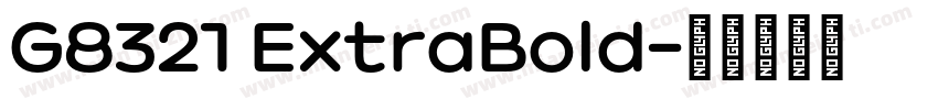 G8321 ExtraBold字体转换